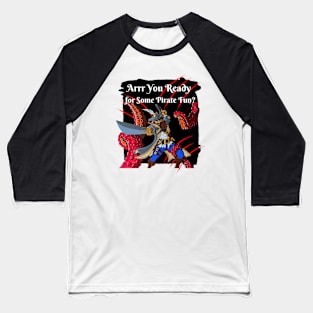 Arrr you ready for some pirate fun? Baseball T-Shirt